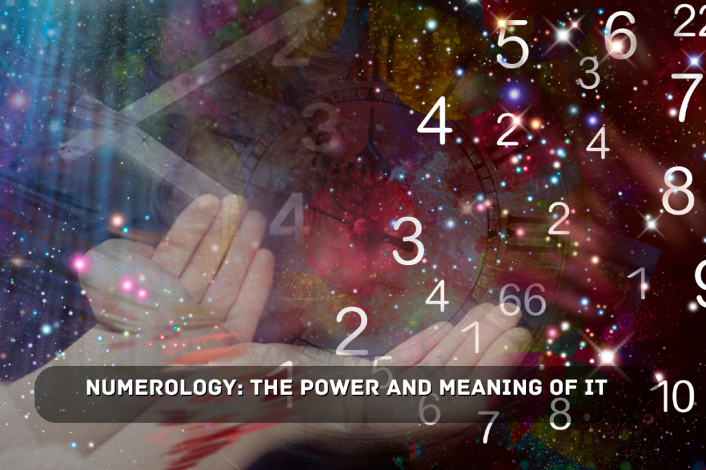 Numerology The Power and Meaning of It